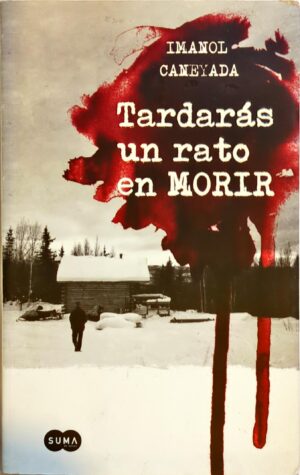 Tardarás un rato en morir