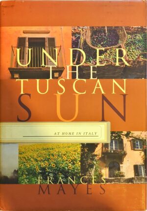 Under the Tuscan Sun: At Home in Italy